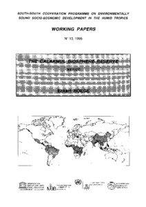 The Calakmul Biosphere Reserve: Mexico; South-South Cooperation Programme on Environmentally Sound Socio-economic Development in the Humid Tropics: working papers; Vol.:13; 1995