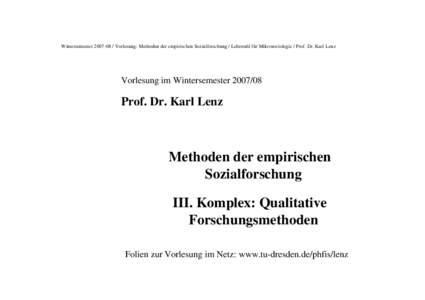 Wintersemester[removed]Vorlesung: Methoden der empirischen Sozialforschung / Lehrstuhl für Mikrosoziologie / Prof. Dr. Karl Lenz  Vorlesung im Wintersemester[removed]