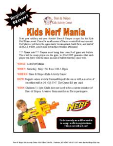 Grab your artillery and your friends! Stars & Stripes is open for the Kids Nerf Mania event. Come for an afternoon of fun in a controlled environment. Nerf players will have the opportunity to run around, build forts, an