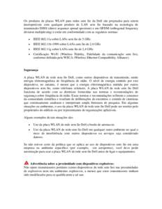 Os produtos de placas WLAN para redes sem fio da Dell so projetados para serem interoperveis com qualquer produto de LAN sem fio baseado na tecnologia de transmisso DSSS (direct sequence spread spectrum) e em OFDM (ortho