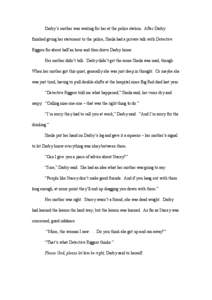 Darby’s mother was waiting for her at the police station. After Darby finished giving her statement to the police, Sheila had a private talk with Detective Riggers for about half an hour and then drove Darby home. Her 