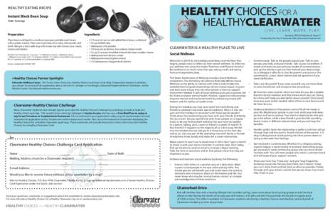 HEALTHY CHOICES FOR A HEALTHYCLEARWATER HEALTHY EATING RECIPE Instant Black Bean Soup Yield: 5 servings