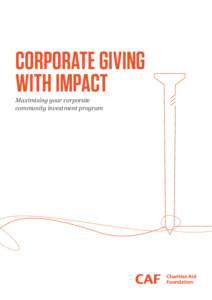 CORPORATE GIVING WITH IMPACT Maximising your corporate community investment program  WE CAN HELP YOU