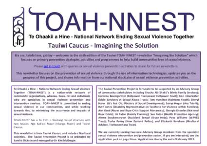 Tauiwi Caucus - Imagining the Solution Kia ora, talofa lava, gidday – welcome to the sixth edition of the Tauiwi TOAH-NNEST newsletter “Imagining the Solution” which focuses on primary prevention strategies, activi