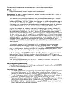 Policy on the Intersegmental General Education Transfer Curriculum (IGETC) Effective Term: Spring 2011 for transfer students admitted with a certified IGETC. Approved IGETC Policy – based on the Arizona General Educati