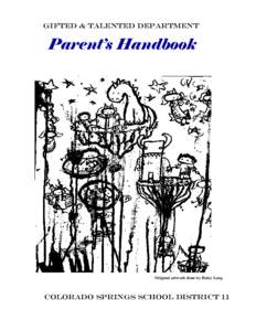 Gifted & Talented Department  Parent’s Handbook Original artwork done by Haley Long Original artwork done by Haley Long