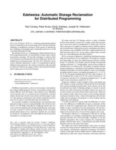 Edelweiss: Automatic Storage Reclamation for Distributed Programming Neil Conway, Peter Alvaro, Emily Andrews, Joseph M. Hellerstein UC Berkeley  {nrc, palvaro, e.andrews, hellerstein}@cs.berkeley.edu