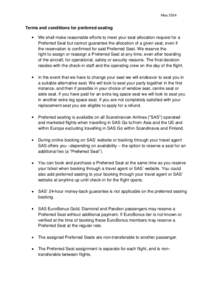 MayTerms and conditions for preferred seating We shall make reasonable efforts to meet your seat allocation request for a Preferred Seat but cannot guarantee the allocation of a given seat, even if the reservation