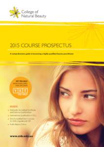 2015 COURSE PROSPECTUS A comprehensive guide to becoming a highly qualified beauty practitioner VET FEE-HELP NOW AVAILABLE FOR DIPLOMA