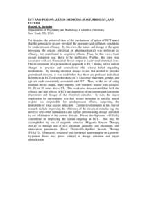 ECT AND PERSONALIZED MEDICINE: PAST, PRESENT, AND FUTURE Harold A. Sackeim Departments of Psychiatry and Radiology, Columbia University, New York, NY, USA For decades, the universal view of the mechanisms of action of EC