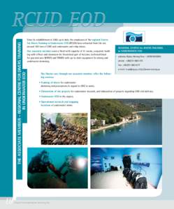 THE ASSOCIATE MEMBER - REGIONAL CENTRE FOR DIVERS TRAINING IN UNDERWATER EOD RCUD EOD Since its establishment in 2002 up to date, the employees of the regional Centre for Divers Training in Underwater EOD (RCUD) have ext