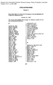 Essays of an Information Scientist: Science Literacy, Policy, Evaluation, and other Essays, Vol:11, p.425,1988 CITED AUTHOR INDEX Volume 11  Each author cited in the references of the essays is listed alphabetically with