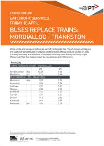 FRANKSTON LINE  LATE NIGHT SERVICES: FRIDAY 10 APRIL  BUSES REPLACE TRAINS: