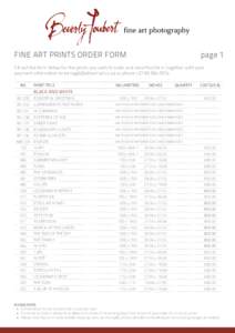 FINE ART PRINTS ORDER FORM  page 1 Fill out the form below for the prints you wish to order and send this form, together with your payment information to  or phone +