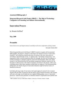 Annotated Bibliography I Integrated Research Sub-Project (IRSP) I – The Role of Technology Companies in Promoting Surveillance Internationally Innovation Process by Brenda McPhail*