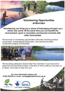Volunteering Opportunities at Burrator Volunteering can bring you a sense of belonging and open up a whole new world. At the same time you can benefit the environment, sport or recreation and become involved with other l