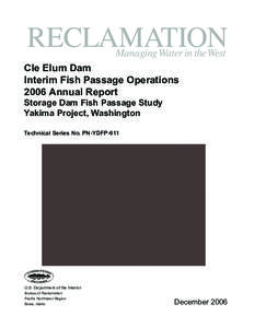 Cle Elum Dam Interim Fish Passage Operations 2006 Annual Report