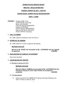 BARRIE POLICE SERVICE BOARD MINUTES - REGULAR MEETING TUESDAY, MARCH 26, 2013 – 2:00 P.M. BOARD ROOM - BARRIE POLICE HEADQUARTERS PART I – OPEN