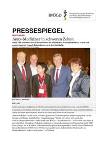 PRESSESPIEGEL REUTLINGEN Amts-Mediziner in schweren Zeiten Rund 700 Mediziner und Zahnmediziner im öffentlichen Gesundheitsdienst trafen sich gestern zum 66. Doppel-Bundeskongress in der Stadthalle.