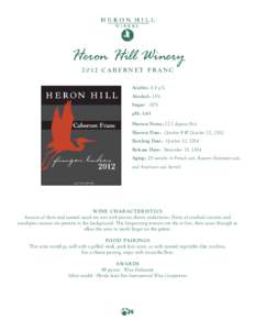 Heron Hill WineryCA B E R N E T F R A N C Acidity: 5.4 g/L Alcohol: 13% Sugar: .02% pH: 3.65