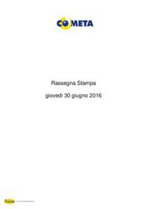 Rassegna Stampa giovedi 30 giugno 2016 Servizi di Media Monitoring  Rassegna Stampa