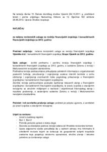 Na temelju članka 15. Statuta dioničkog društva Vjesnikg. pročišćeni tekst) i prema prijedlogu Nadzornog Odbora sa 12. Sjednice NO održaneUprava Društva raspisuje NATJEČAJ