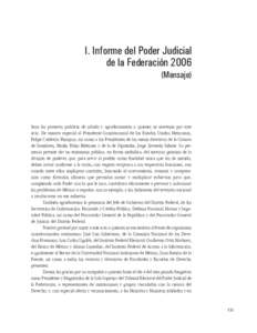 I. Informe del Poder Judicial de la FederaciónMensaje) Sean las primeras palabras de saludo y agradecimiento a quienes se interesan por este acto. De manera especial al Presidente Constitucional de los Estados Un