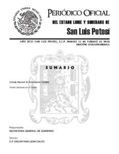 Periódico Oficial DEL ESTADO LIBRE Y SOBERANO DE San Luis Potosí AÑO XCIII SAN LUIS POTOSI, S.L.P. MARTES 23 DE FEBRERO DE 2010 EDICIÓN EXTRAORDINARIA