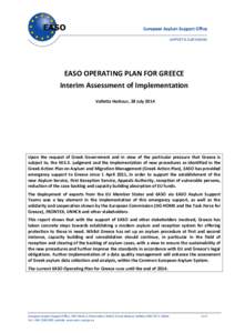 EASO OPERATING PLAN FOR GREECE Interim Assessment of Implementation Valletta Harbour, 28 July 2014 Upon the request of Greek Government and in view of the particular pressure that Greece is subject to, the M.S.S. judgmen