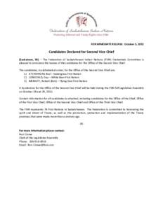 FOR IMMEDIATE RELEASE: October 5, 2015  Candidates Declared for Second Vice Chief (Saskatoon, SK) – The Federation of Saskatchewan Indian Nations (FSIN) Credentials Committee is pleased to announce the names of the can
