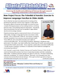 Fostering the health and well-being of Veterans through research impacting visual and/or neurocognitive function New Project Focus: The Potential of Aerobic Exercise to Improve Language Function in Older Adults Much atte