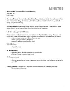 MINUTES Missouri S&T Retention Committee Meeting June 14th, 2012 8:15-9:15 AM Members Present: Harvest Collier, Scott Miller, Tyrone Davidson, Cecilia Elmore, Stephanie Fitch, Patty Frisbee, Larry Gragg, Katie Jackson, K