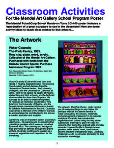 Classroom Activities For the Mendel Art Gallery School Program Poster The Mendel PotashCorp School Hands-on Toursposter features a reproduction of a great sculpture to use in the classroom! Here are some activit