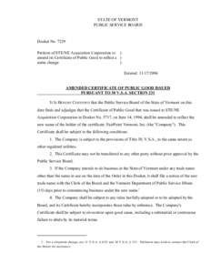 STATE OF VERMONT PUBLIC SERVICE BOARD Docket No[removed]Petition of STE/NE Acquisition Corporation to ) amend its Certificate of Public Good to reflect a )