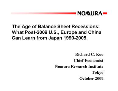The Age of Balance Sheet Recessions: What Post-2008 U.S., Europe and China Can Learn from Japan[removed];IMF Asia and Pacific Department Senior Advisor James Gordon; Instanbul, October 6, 2009
