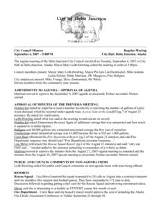 ~~~~~~~~~~~~~~~~~~~~~~~~~~~~~~~~~~~~~~~~~~~~~~~~~~~~~~~~~~~~~~~~~~~~~~~~~~~~~ City Council Minutes Regular Meeting September 4, 2007 ~ 5:00PM City Hall, Delta Junction, Alaska ~~~~~~~~~~~~~~~~~~~~~~~~~~~~~~~~~~~~~~~~~~~~
