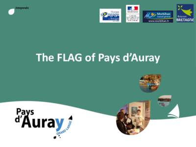 The FLAG of Pays d’Auray  Pays d’Auray : an attractive area under pressure • An attractive area – –