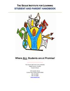 THE SEGUE INSTITUTE FOR LEARNING STUDENT AND PARENT HANDBOOK Where ALL Students are at Promise! _________________________ THE SEGUE INSTITUTE FOR LEARNING