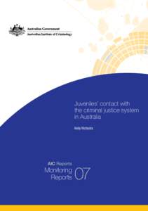 Juveniles’ contact with the criminal justice system in Australia Kelly Richards  AIC Reports