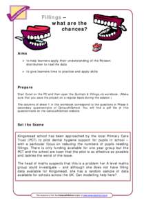 Fillings – what are the chances? Aims ¾ to help learners apply their understanding of the Poisson