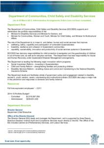 Department of Communities, Child Safety and Disability Services (As at 25 March 2015, Administrative Arrangements Orders have not been completed) Department Role The Department of Communities, Child Safety and Disability