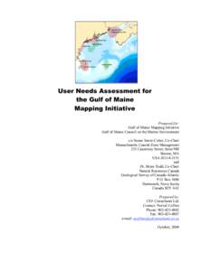 User Needs Assessment for the Gulf of Maine Mapping Initiative Prepared for: Gulf of Maine Mapping Initiative Gulf of Maine Council on the Marine Environment