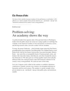 The Boston Globe cited the American Academy of Arts and Sciences, in an October 1, 2011 editorial, as a “prime example of how private initiatives can – and should – step up” and “brainstorm solutions for the co