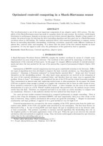 Optimized centroid computing in a Shack-Hartmann sensor Sandrine Thomas Cerro Tololo Inter-American Observatories, Casilla 603, La Serena, Chile ABSTRACT The wavefront-sensor is one of the most important components of an