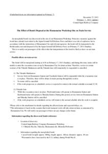 (Underlined items are information updated on February 7) December 27, 2012 February 7, 2013 (update) Central Japan Railway Company  The Effect of Bomb Disposal at the Hamamatsu Workshop Site on Train Service