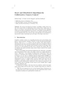 Exact and Distributed Algorithms for Collaborative Camera Control ? Dezhen Song1 , A. Frank van der Stappen2 , and Ken Goldberg3 1 2 3