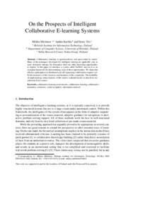 On the Prospects of Intelligent Collaborative E-learning Systems Miikka Miettinen a,1 Jaakko Kurhila b and Henry Tirri c a Helsinki Institute for Information Technology, Finland b