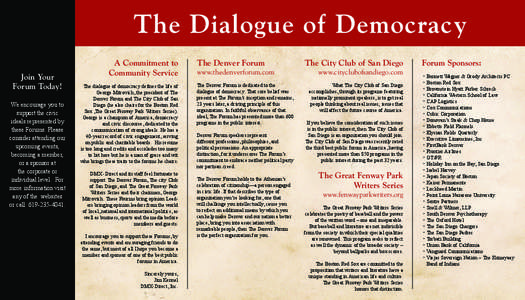 The Dialogue of Democracy Join Your Forum Today! We encourage you to support the civic ideals represented by