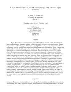 ENGL 946/HIST 946/MODL946: Interdisciplinary Reading Seminar in Digital Humanities William G. Thomas III University of Nebraska Fall 2014 Thursday 2:00-3:[removed]Oldfather Hall