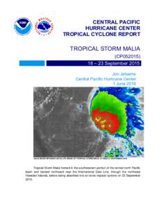 CENTRAL PACIFIC HURRICANE CENTER TROPICAL CYCLONE REPORT TROPICAL STORM MALIA (CP052015)